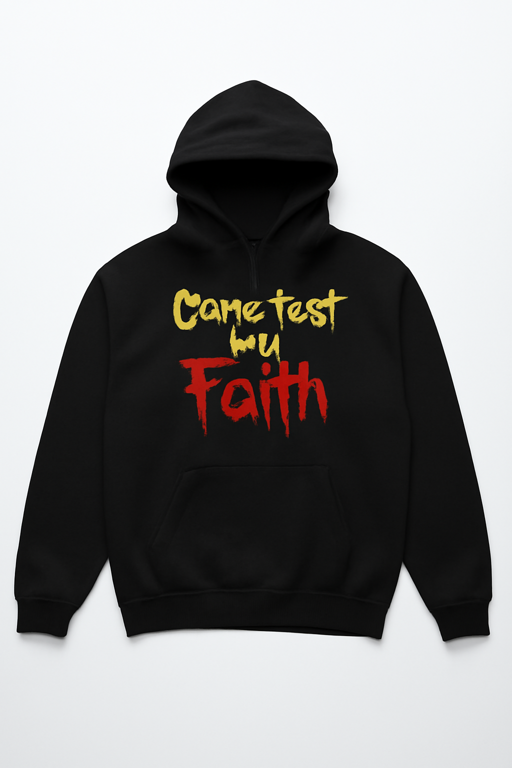 Come Test My Faith Hoodie
