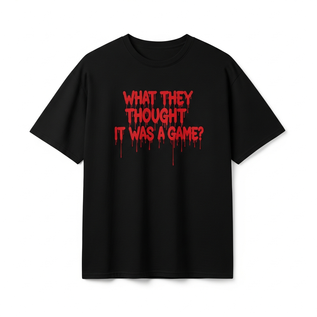 What They Thought It Was A Game Tee